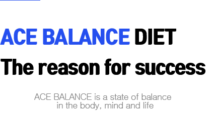 ACE BALANCE Diet The reason for success